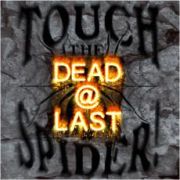 Touch The Spider: Dead@Last