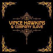 Vince Hawkins & Company Slave: Vince Hawkins & Company Slave