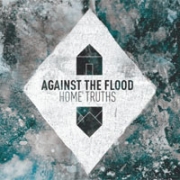 Against The Flood: Home Truths