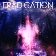 Eradication: Dreams Of Reality