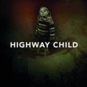 Highway Child: Highway Child