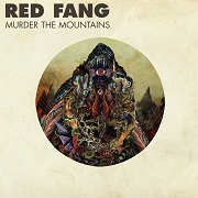 Red Fang: Murder The Mountains