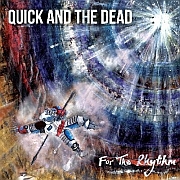 Review: Quick And The Dead - For The Rhythm