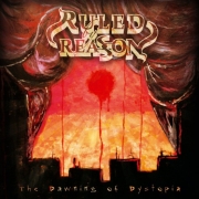 Ruled By Reason: The Dawning Of Dystopia