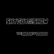 DVD/Blu-ray-Review: Shy Guy At The Show - The Birth Of Doubt