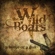 The Wild Boars: A Bottle Or A Gun