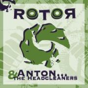 Anton & The Headcleaners: Rotor