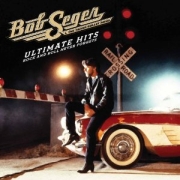 Bob Seger: Ultimate Hits: Rock And Roll Never Forgets