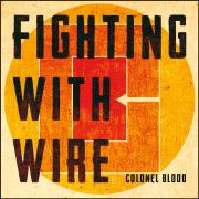 Fighting With Wire: Colonel Blood