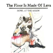 The Floor Is Made Of Lava: Howl At The Moon
