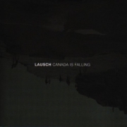 Review: Lausch - Canada Is Falling