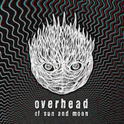 Overhead: Of Sun And Moon