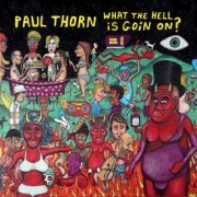 Paul Thorn: What The Hell Is Goin' On?