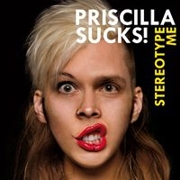 Priscilla Sucks!: Stereotype Me