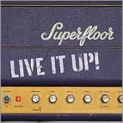 Superfloor: Live It Up!