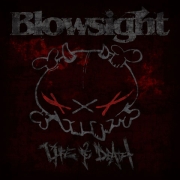 Blowsight: Life & Death