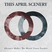 This April Scenery: Absence Makes The Heart Grow Fonder