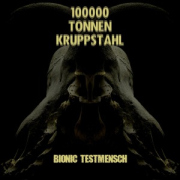 100000 Tonnen Kruppstahl: Bionic Testmensch