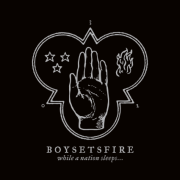 Boysetsfire: While A Nation Sleeps