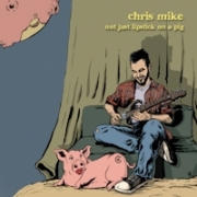 Chris Mike: Not Just Lipstick On A Pig