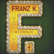 Franz K.: ... so einfach