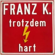 Review: Franz K. - Trotzdem Hart