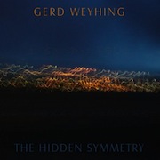 Gerd Weyhing: The Hidden Symmetry