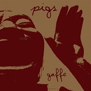 Pigs: Gaffe