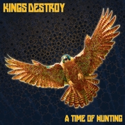 Kings Destroy: A Time Of Hunting