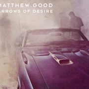 Matthew Good: Arrows Of Desire