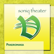 Soniq Theater: Pandromania