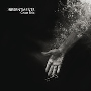 The Resentments: Ghost Ship