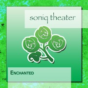 Soniq Theater: Enchanted