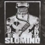 Slomind: Grown Against The Grain