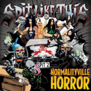Spit Like This: Normalityville Horror