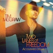 Tim McGraw: Two Lanes Of Freedom (Accelerated Deluxe Edition)