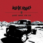 Ass Of Spades: Sleep When You Die