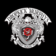 Dropkick Murphys: Signed And Sealed In Blood