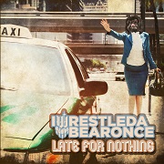 Iwrestledabearonce: Late For Nothing