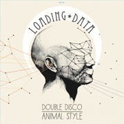 Loading Data: Double Disco Animal Style