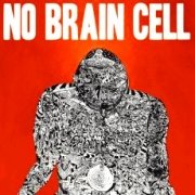No Brain Cell: No Brain Cell