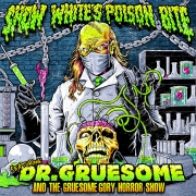 Snow White's Poison Bite: Featuring: Dr. Gruesome And The Gruesome Gory Horror Show