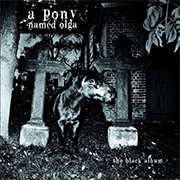 Review: A Pony Named Olga - The Black Album