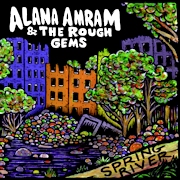 Review: Alana Amram & The Rough Gems - Spring River