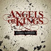 Angels Or Kings: Kings Of Nowhere