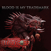 Review: Blood God - Blood Is My Trademark