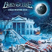 Born Of Fire: Dead Winter Sun