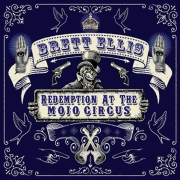 Brett Ellis: Redemption At The Mojo Circus