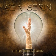 Cea Serin: The Vibrant Sound Of Bliss And Decay