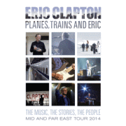 Eric Clapton: Planes, Trains And Eric